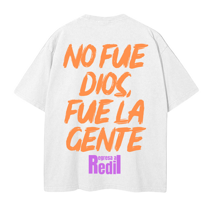 Camisa Slightly Oversize “No Fue Dios Fue La Gente” Blanca