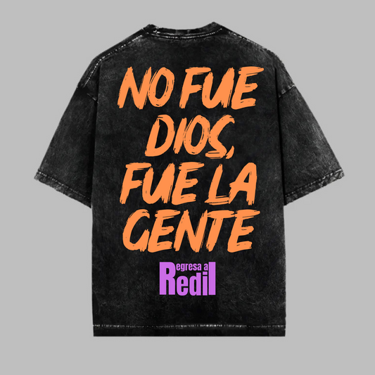 Camisa Slightly Oversize “No Fue Dios Fue La Gente” Negra Acid Wash